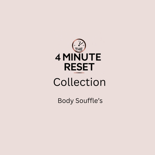 The 4-Minute Reset Souffle Collection