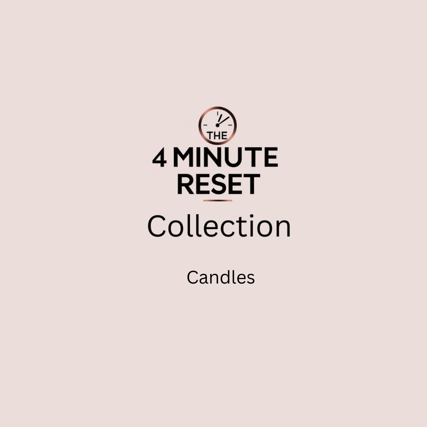 The 4-Minute Reset - Candle Collection